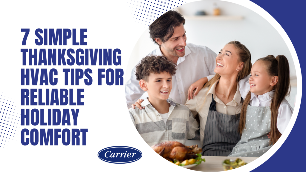7 Simple Thanksgiving HVAC Tips for Reliable Holiday Comfort